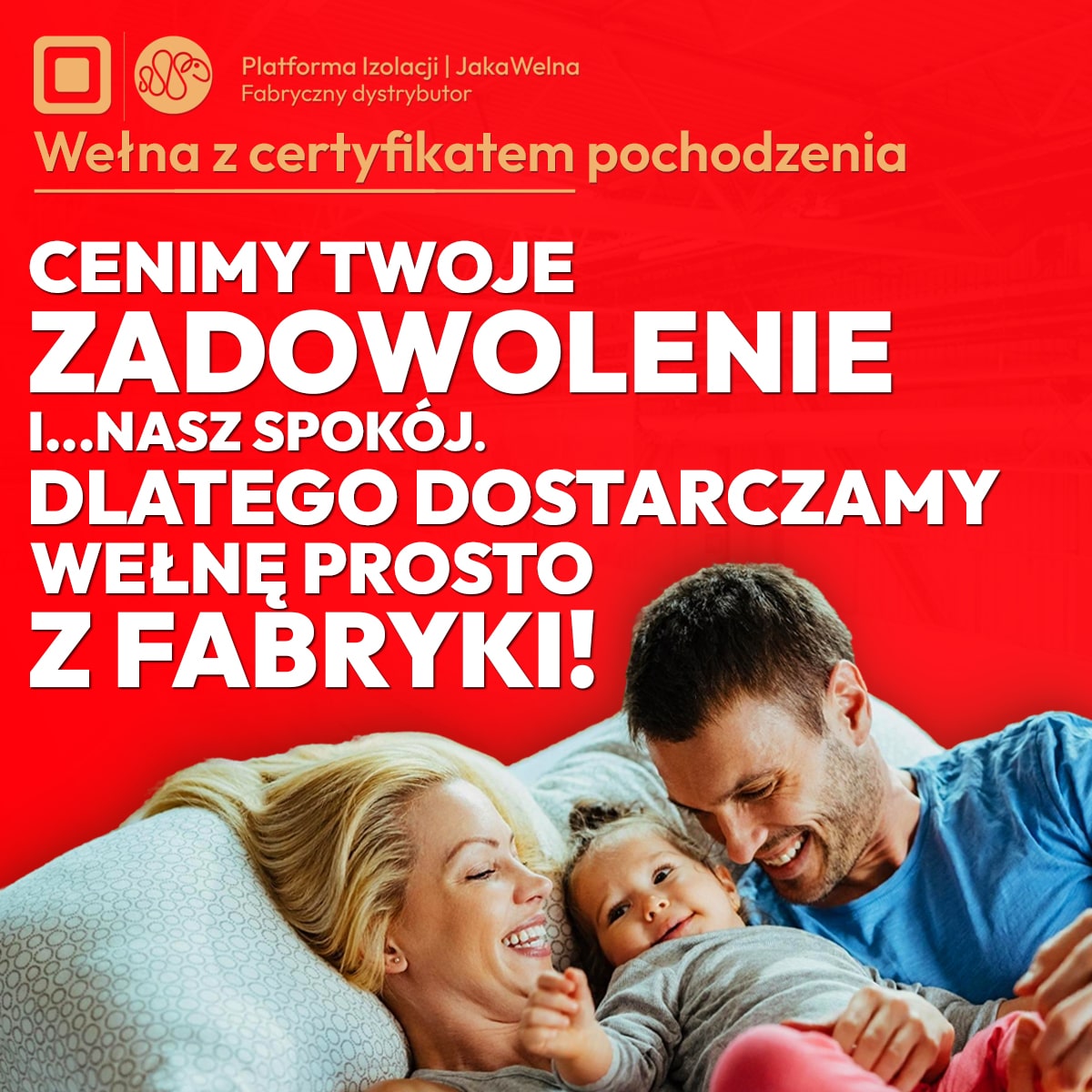 Cenimy Twoje zadowolenie i... nasz spokój. Dlatego dostarczamy wełnę prosto z Fabryki!