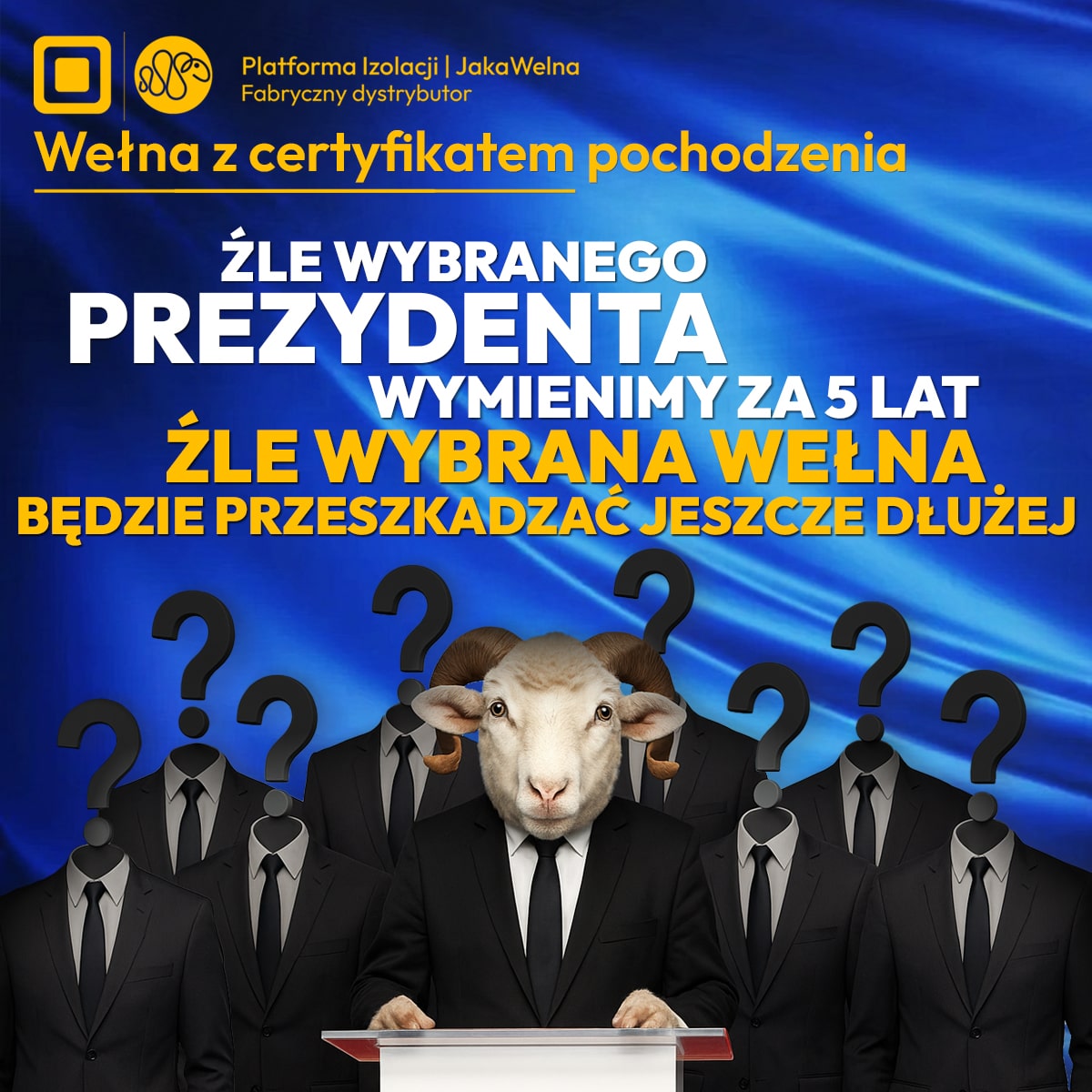 Źle wybranego prezydenta wymienimy za 5 lat - źle wybrana wełna będzie przeszkadzać jeszcze dłużej