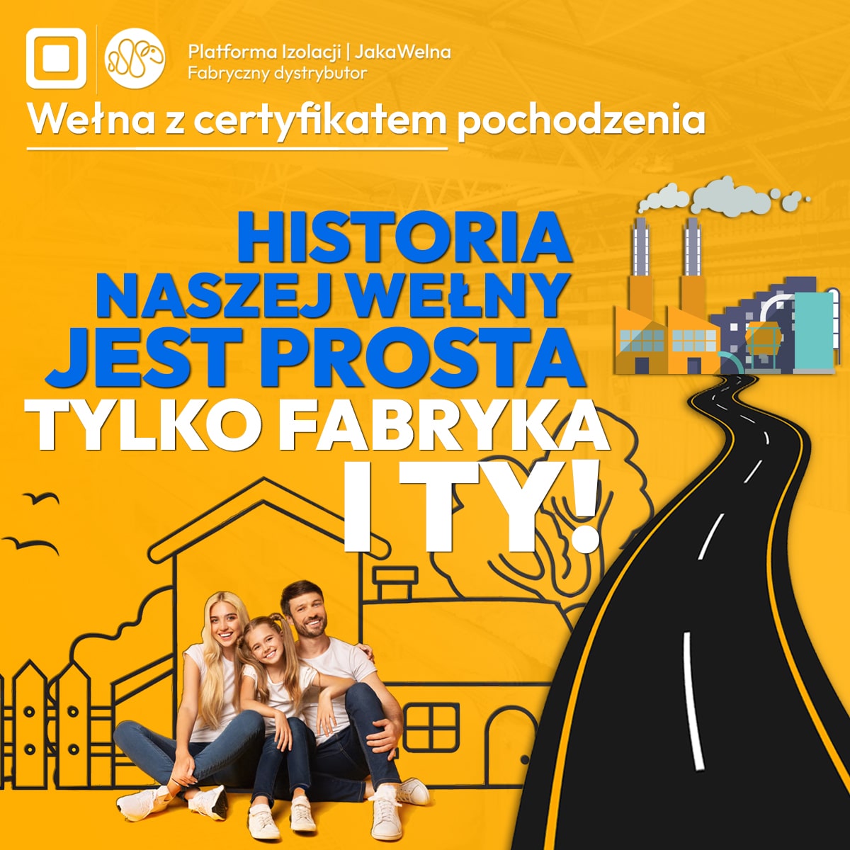 Historia naszej wełny jest prosta - tylko fabryka i Ty.
